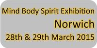 Mind Body Spirit Festival in Norwich Sat 28th & Sun 29th March 2015