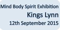 Mind Body Spirit Festival in Kings Lynn on Saturday 12th September 2015