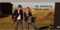 'An Evening With Bob' - The Albatros, Wells - 8.45pm