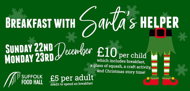 22nd and 23rd December - Breakfast with Santa's Helper